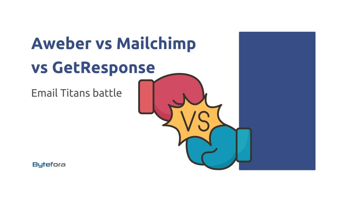 Bytefora: Aweber vs Mailchimp vs GetResponse