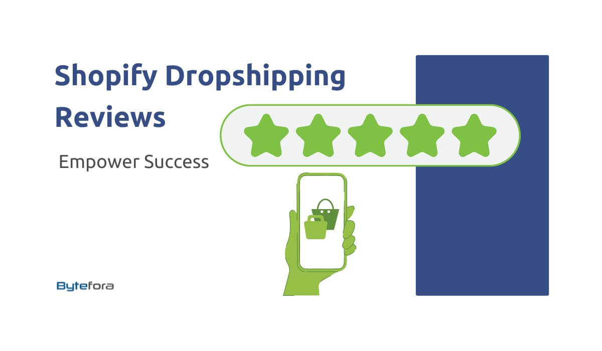 Bytefora:Shopify Dropshipping Reviews