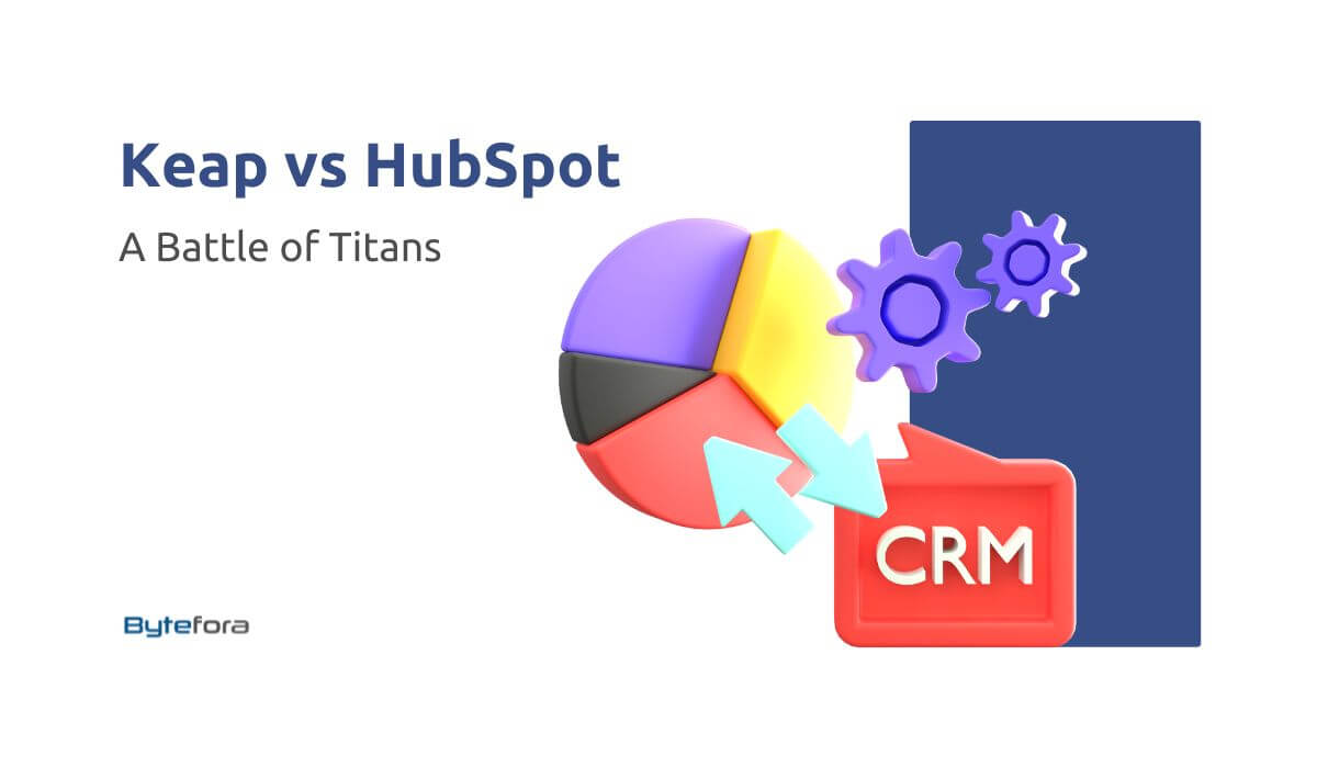 Bytefora: Keap vs Hubspot