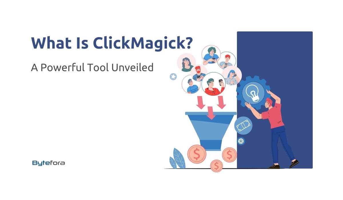 Byteora: What Is ClickMagick?