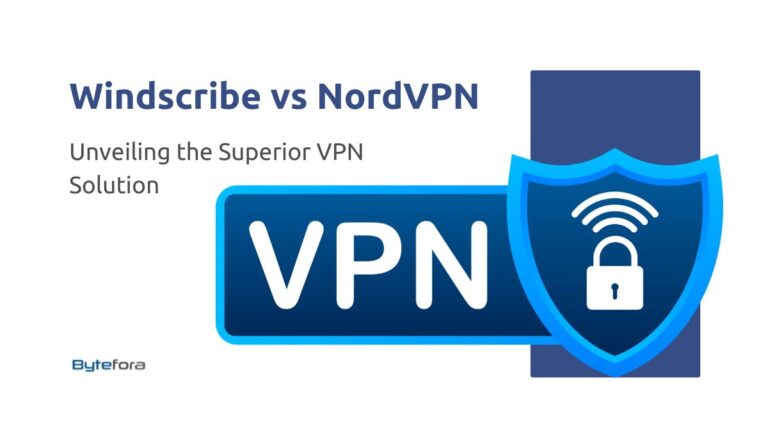 Windscribe vs NordVPN: Unveiling the Superior VPN Solution with Power and Precision