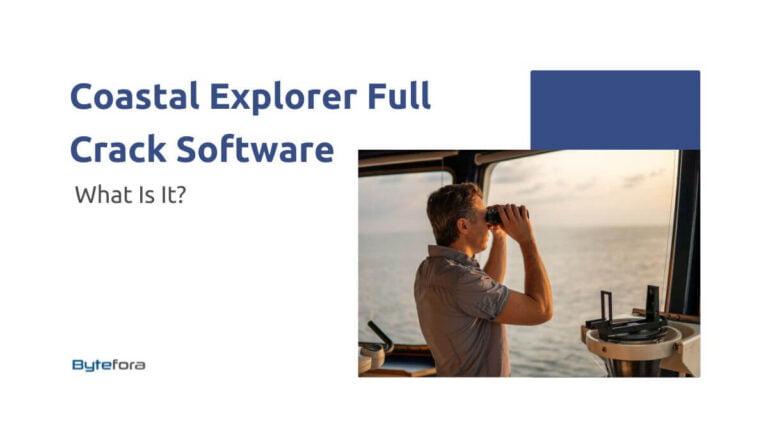 Coastal Explorer Full Crack Software: What Is It?