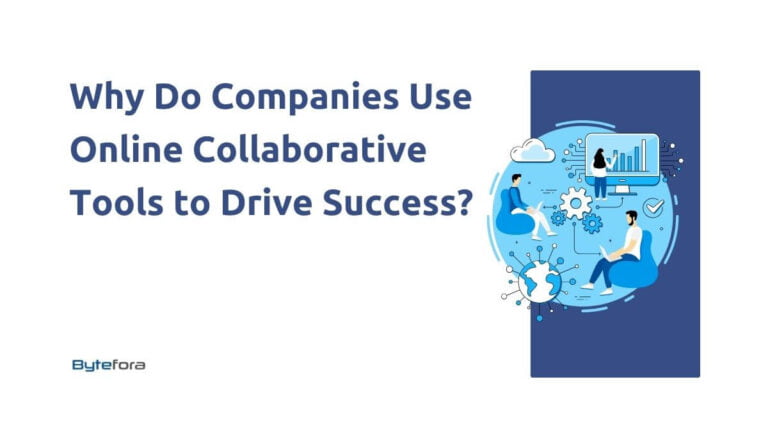 Why Do Companies Use Online Collaborative Tools to Drive Success?