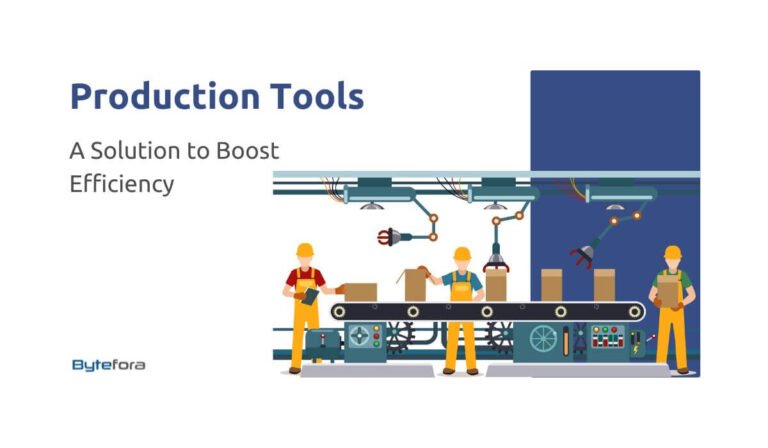 Production Tools: A Solution to Boost Efficiency
