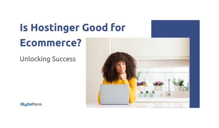 Is Hostinger Good for Ecommerce? Unlocking Success